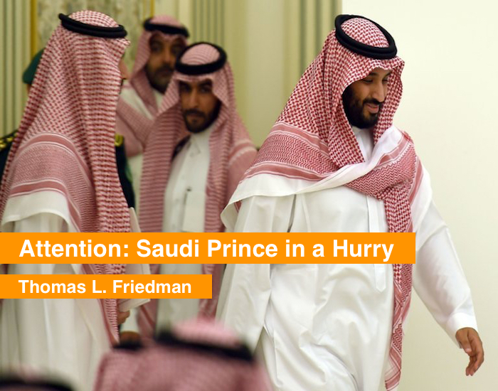 Attention: Saudi Prince in a Hurry-Thomas L. Friedman