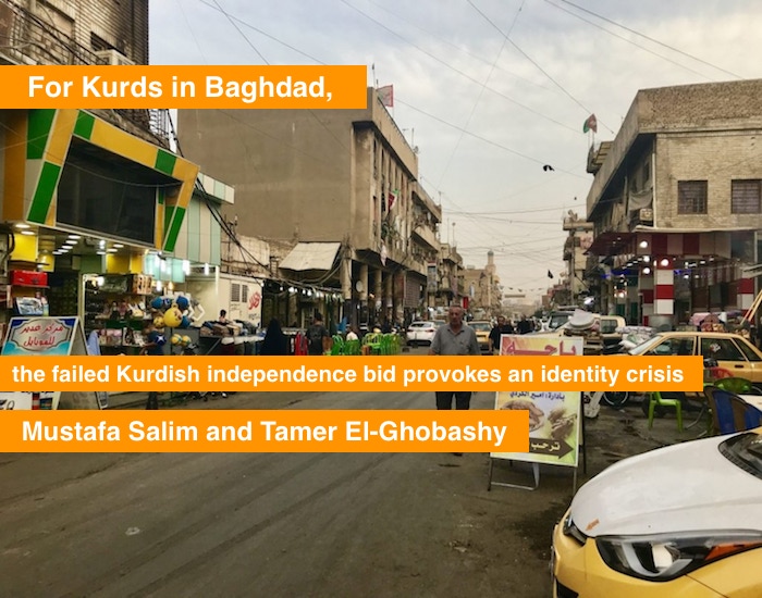 For Kurds in Baghdad, the failed Kurdish independence bid provokes an identity crisis-Mustafa Salim and Tamer El-Ghobashy