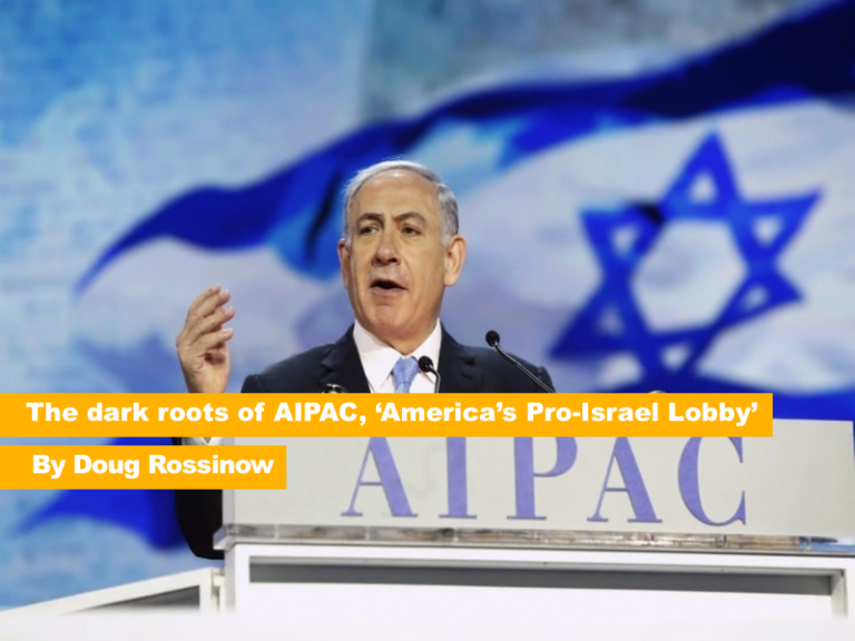 The dark roots of AIPAC, ‘America’s Pro-Israel Lobby’-By Doug Rossinow