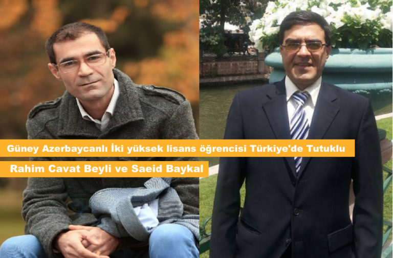 Güney Azerbaycanlı İki yüksek lisans öğrencisi Türkiye’de Tutuklu